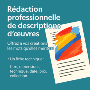 Rédaction professionnelle de descriptions d’œuvres